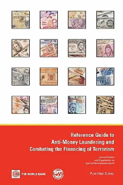 Reference Guide to Anti-Money Laundering and Combating the Financing of Terrorism by Paul Allan Schott