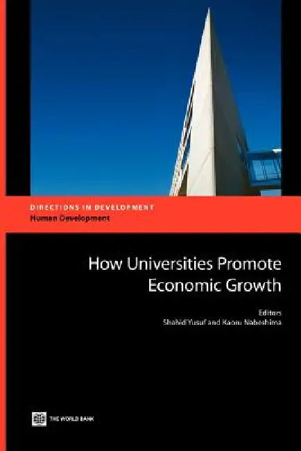 How Universities Promote Economic Growth by Shahid Yusuf, Kaoru Nabeshima