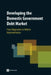 Developing the Domestic Government Debt Market: From Diagnostics to Reform Implementation by World Bank