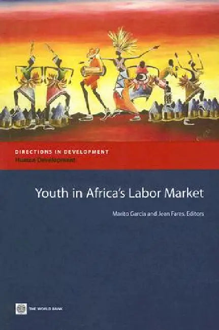 Youth in Africa's Labor Market by Marito Garcia, Jean Fares