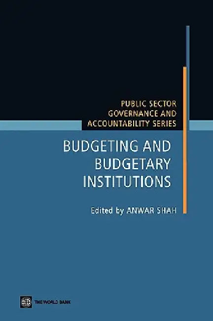 Budgeting and Budgetary Institutions by Anwar Shah