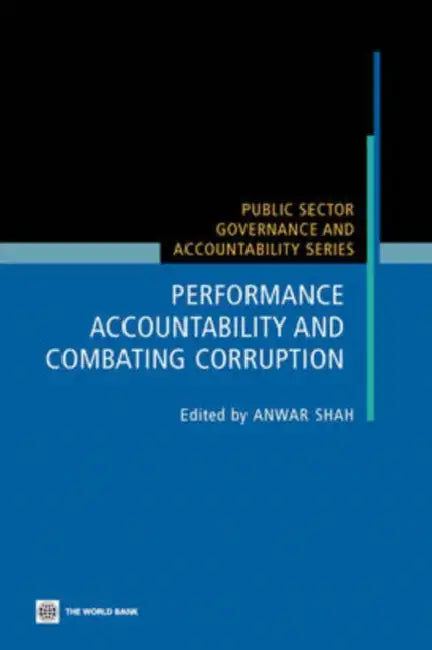 Performance Accountability and Combating Corruption by Anwar Shah