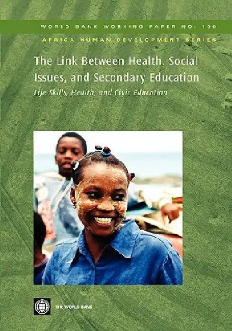 The Link Between Health, Social Issues, and Secondary Education: Life Skills, Health, and Civic Education by Robert Smith, Guro Nesbakken, Anders Wirak
