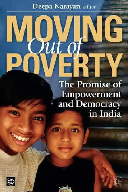 Moving Out of Poverty (Volume 3): The Promise of Empowerment and Democracy in India by Deepa Narayan