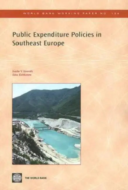 Public Expenditure Policies in Southeast Europe: Volume 134 by Ivailo V. Izvorski, Satu Kahkonen