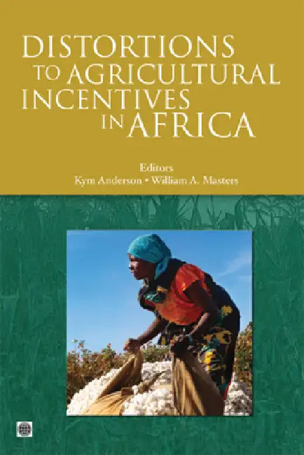 Distortions to Agricultural Incentives in Africa by Kym Anderson, William a. Masters