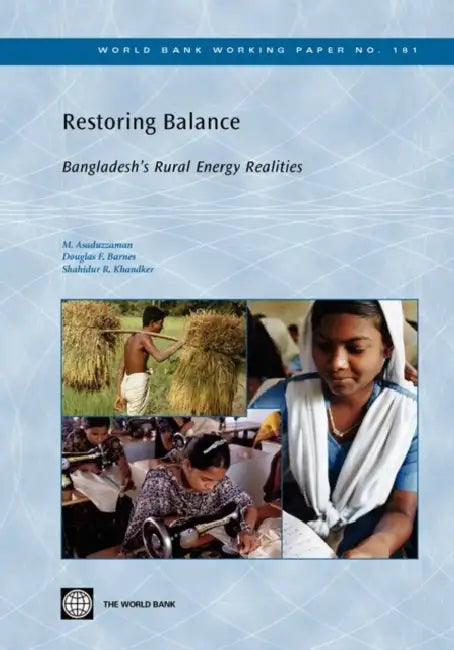 Restoring Balance: Bangladesh's Rural Energy Realities by Mohammad Asaduzzaman, Douglas F. Barnes, Shahidur R. Khandker