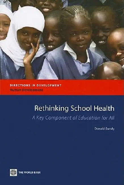 Rethinking School Health: A Key Component of Education for All by Donald Bundy