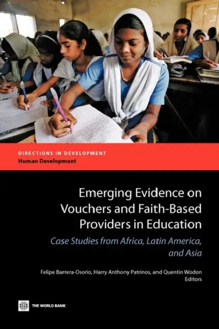 Emerging Evidence on Vouchers and Faith-Based Providers in Education by Felipe Barrera-Osorio, Harry Anthony Patrinos, Quentin Wodon