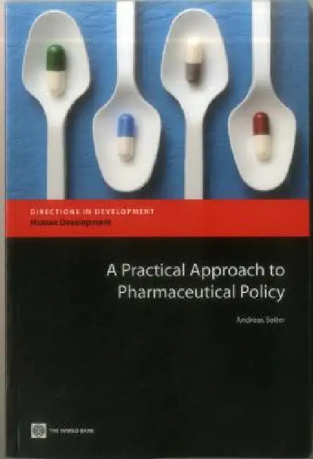 A Practical Approach to Pharmaceutical Policy by Andreas Seiter