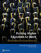 Putting Higher Education to Work by Emanuela Di Gropello, Prateek Tandon, Shahid Yusuf