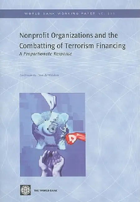 Nonprofit Organizations and the Combatting of Terrorism Financing: A Proportionate Response Volume 208 by Emile Van Der Does de Willebois