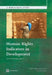 Human Rights Indicators in Development: An Introduction by Siobhan McInerney-Lankford, Hans-Otto Sano