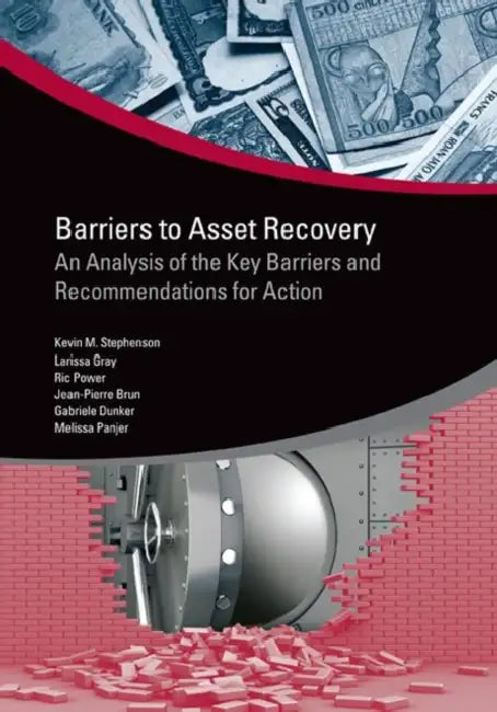 Barriers to Asset Recovery by Kevin Stephenson, Larissa Gray, Ric Power