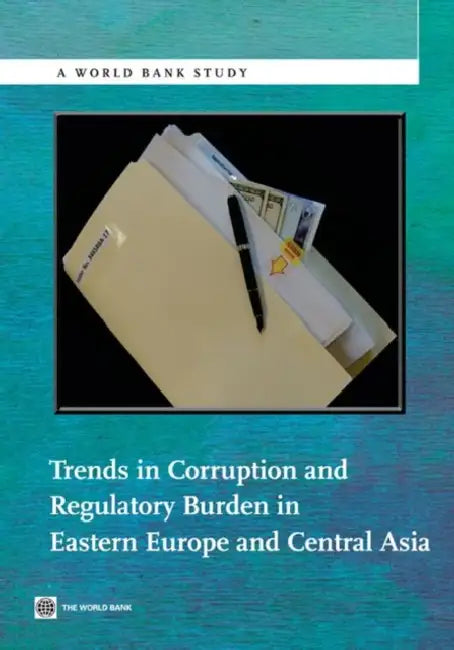 Trends in Corruption and Regulatory Burden in Eastern Europe and Central Asia by World Bank Group, Policy World Bank