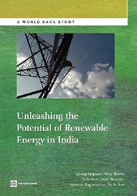 Unleashing the Potential of Renewable Energy in India by Gevorg Sargsyan, Mikul Bhatia, Sudeshna Ghosh Banerjee