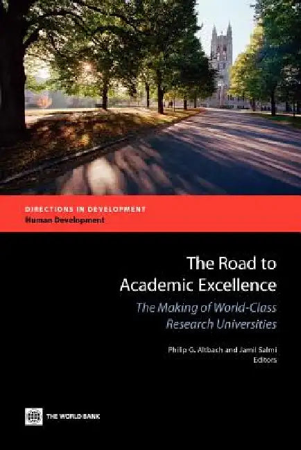 The Road to Academic Excellence: The Making of World-Class Research Universities by Philip G. Altbach, Jamil Salmi