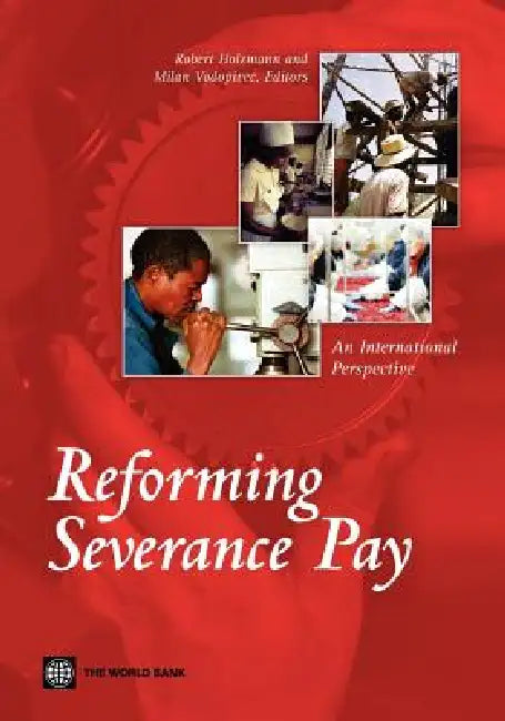 Reforming Severance Pay by Robert Holzmann, Milan Vodopivec