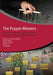 The Puppet Masters: How the Corrupt Use Legal Structures to Hide Stolen Assets and What to Do about It by Emile Van Der Does De Willebois, J. C. Sharman, Robert Harrison