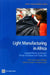 Light Manufacturing in Africa by Hinh T. Dinh, Vincent Palmade, Vandana Chandra