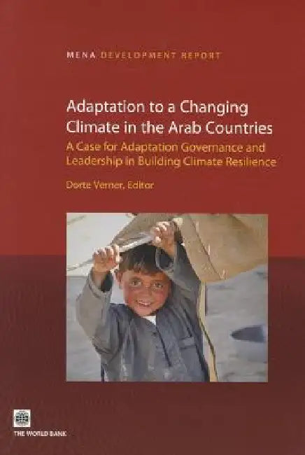 Adaptation to a Changing Climate in the Arab Countries by Dorte Verner