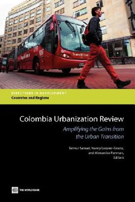 Colombia Urbanization Review by Taimur Samad, Nancy Lozano-Gracia, Alexandra Panman