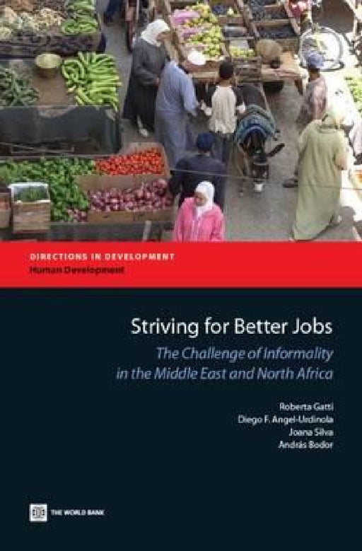 Striving for Better Jobs by Roberta Gatti, Diego Angel-Urdinola, Joana Silva