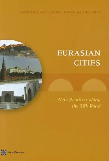 Eurasian Cities by Souleymane Coulibaly, Uwe Deichmann, William R. Dillinger