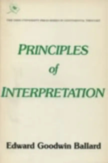 Principles Of Interpretation: Continental Thought Series, V5 by Edward Goodwin Ballard