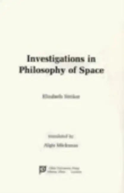 Investigations In Philosophy Of Space: Continental Thought Series V. 11 by Elisabeth Stroker
