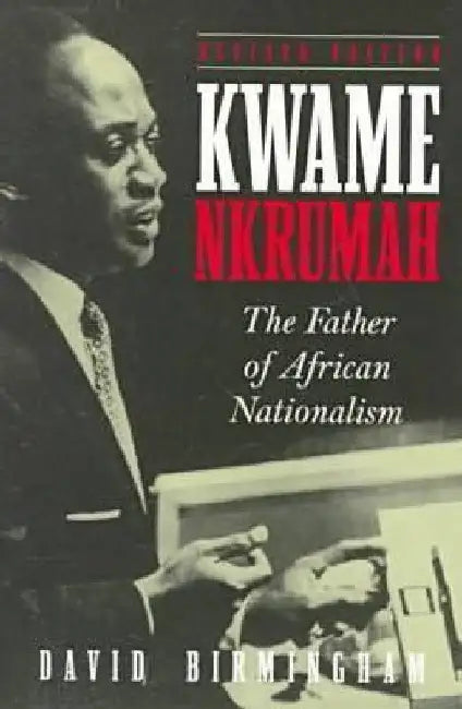 Kwame Nkrumah by David Birmingham