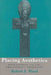 Placing Aesthetics: Reflections on the Philosophic Tradition Volume 26 by Robert E. Wood