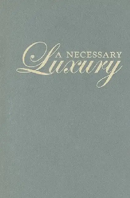 A Necessary Luxury: Tea in Victorian England by Julie E. Fromer