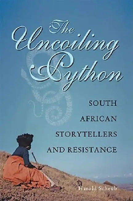 The Uncoiling Python: South African Storytellers and Resistance ...