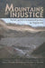 Mountains of Injustice: Social and Environmental Justice in Appalachia by Michele Morrone