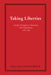Taking Liberties: Gender, Transgressive Patriotism, and Polish Drama, 1786-1989 by Halina Filipowicz