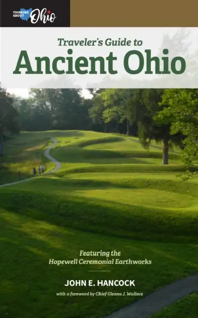 Traveler's Guide to Ancient Ohio by John E. Hancock