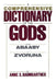 A Comprehensive Dictionary of the Gods by Anne S. Baumgartner
