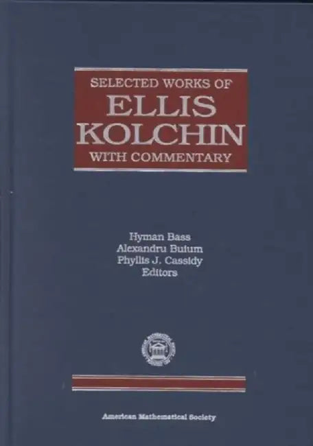 Selected Works of Ellis Kolchin with Commentary by E.R. Kolchin