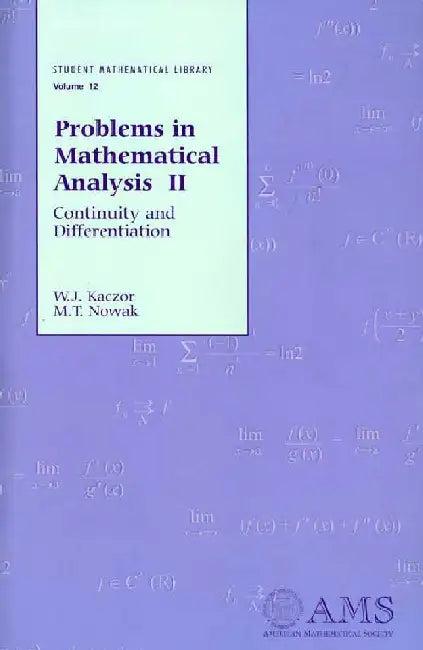 Problems in Mathematical Analysis II: Continuity and Differentiation by W J Kaczor, M T Nowak