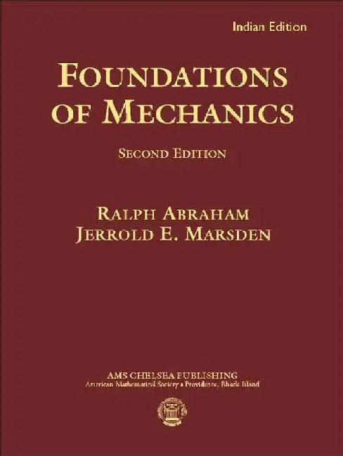Foundations of Mechanics by Ralph Abraham, Jerrold E Marsden