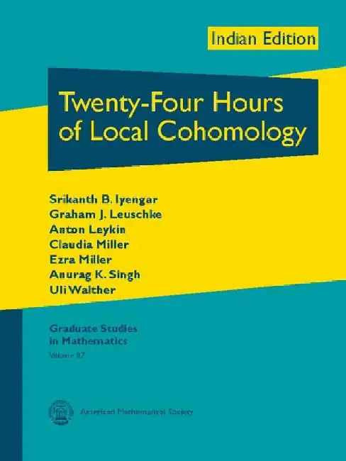 Twenty-Four Hours of Local Cohomology by Srikanth B Iyengar