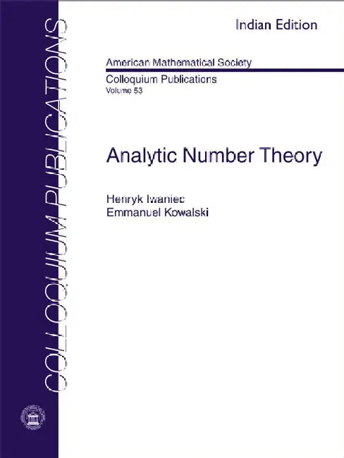 Analytic Number Theory by Henryk Iwaniec, Emmanuel Kowalski