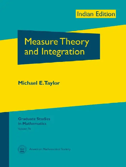 Measure Theory and Integration by Michael E Taylor