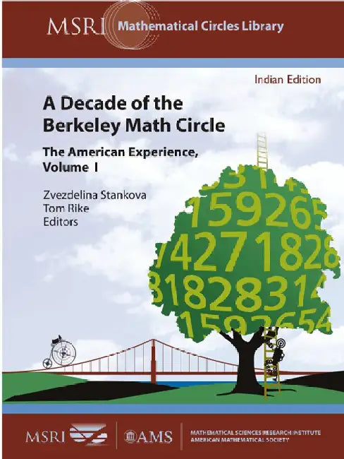 A Decade of the Berkeley Math Circle: The American Experience, Volume I by Zvezdelina Stankova, Tom Rike