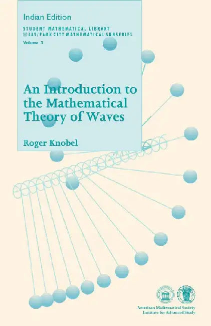An Introduction to the Mathematical Theory of Waves by Roger Knobel