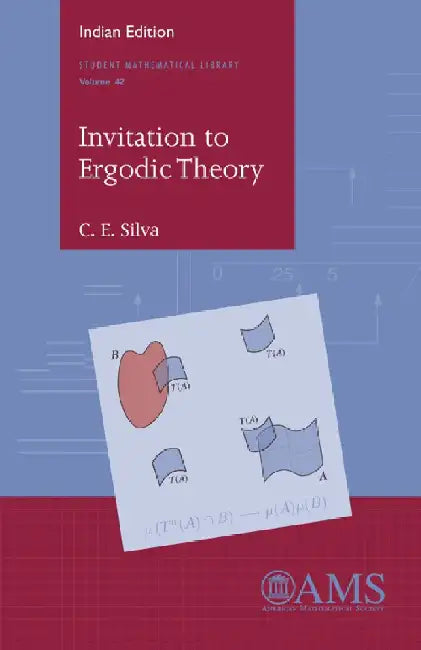 Invitation to Ergodic Theory by C E Silva