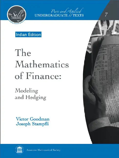 The Mathematics of Finance: Modeling and Hedging by Victor Goodman, Joseph Stampfli