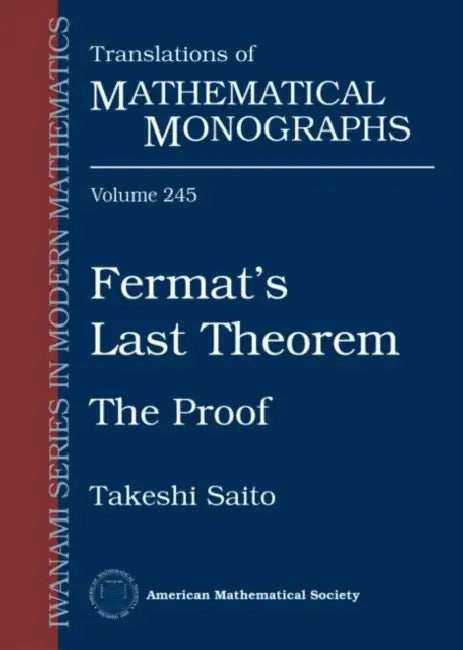 Fermat's Last Theorem: The Proof by Julia Nuriakhmetova