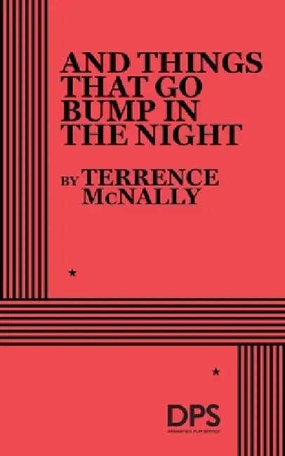 And Things That Go Bump in the Night by Terrence McNally